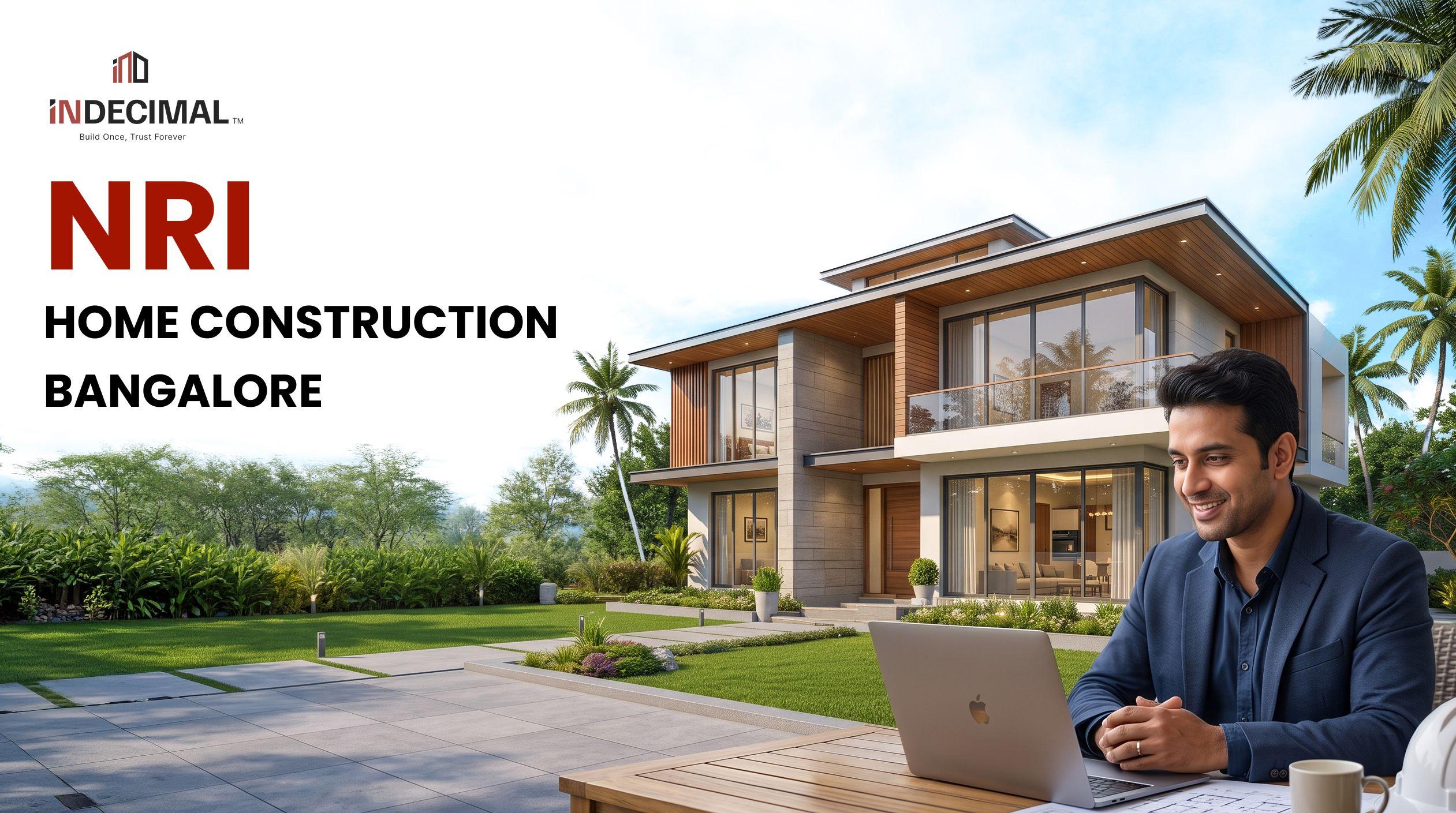 I'm an NRI With a Plot in Bangalore. How Do I Build a Home Without Being on Site Every Day?